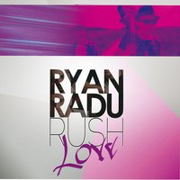 Rush Love - Ryan
