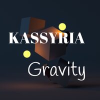 Gravity - KASSYRIA