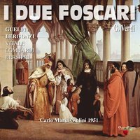 I due foscari:  Act II - "Nel tuo paterno amplesso" - Carlo Maria Giulini & Carlo Bergonzi & Orchestra Sinfonica di Milano della Rai & Gian Giacomo Guelfi & Maria Vitale & Orchestra Sinfonica di Milano della Rai, Carlo Maria Giulini, Maria Vitale, Carlo Bergonzi, Gian Giacomo Guelfi, Pasquale Lombardi & Джузеппе Верди