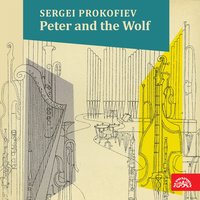 Peter and the Wolf, Op. 67, . - Karel Ančerl & Czech Philharmonic & Gustáv Valach & Czech Philharmonic, Karel Ančerl, Gustáv Valach & Сергей Сергеевич Прокофьев