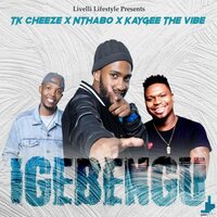 Igebengu - Tk Cheeze & Nthabo & Kaygee The Vibe