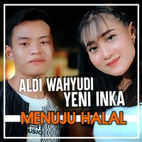 Menuju halal - Aldi Wahyudi & Yeni Inka
