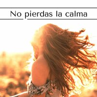 Una Manera de Relajarse - Musica Para Meditar y Relajarse