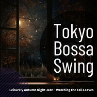 Candlelight Windy Lullaby - Tokyo Bossa Swing