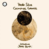 Criminal Groove - Pedro Silva & Jayro