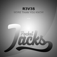 More Than You Know - R3V3S