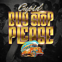 Bus Stop Please - Cupid