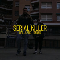 Serial Killer - Denek & Gallardo