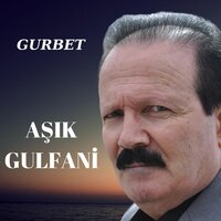 Gurbet - Aşık Gulfani