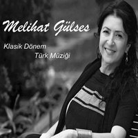 Misalini Ne Zemin Ü Zeman Görmüştür - Melihat Gülses
