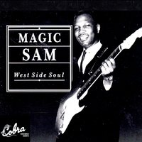 Sweet Home Chicago - Magic Sam