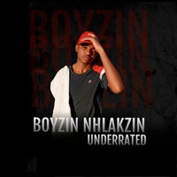 Underrated - Boyzin Nhlakzin & Kabiimusiq Sa