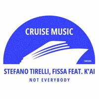 Not Everybody - Stefano Tirelli & Fissa & K'Ai