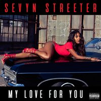 My Love for You - Sevyn Streeter