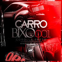 Carro Bixo 001 - Corola Preto - Dj Vitin Do Pc & Mc Paulin Do G & MC Jajau & MC Denny