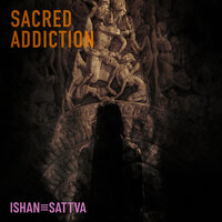 Sacred Addiction - Ishan-Sattva & Lisa Millett & Mr Shay