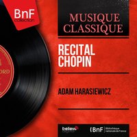3 Nocturnes, Op. 15: No. 2 in F-Sharp Major - Adam Harasiewicz & Фридерик Шопен