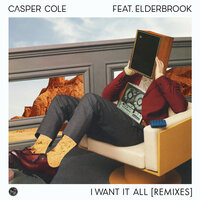 I Want It All - Casper Cole & Elderbrook & Route 94