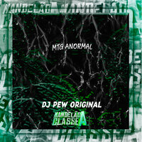 Mtg Anormal - DJ Pew Original