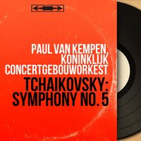 Symphony No. 5 in E Minor, Op. 64: III. Allegro moderato - Paul Van Kempen & Пётр Ильич Чайковский