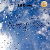 Rainy Days - Lil Chris