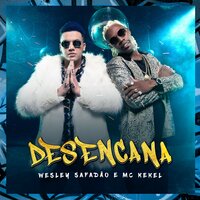 Desencana - Wesley Safadão & MC Kekel