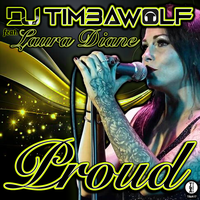 PROUD - DJ Timbawolf & Laura Diane