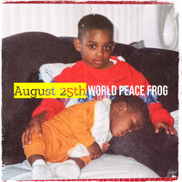 August 25th - World Peace FroG & Ryo