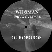 Ouroboros - Whøman & Drvg Cvltvre