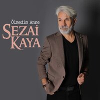 Ölmedim Anne - Sezai Kaya
