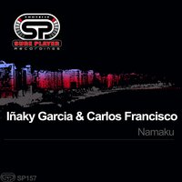 Namaku - Inaky Garcia & Carlos Francisco