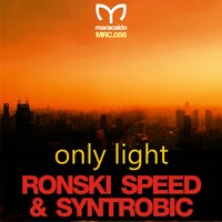 Only Light - Ronski Speed & Ronski Speed & Syntrobic feat. Jenny Karr & Jenny Karr