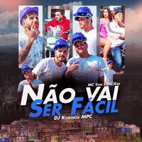 Não Vai Ser Fácil - Mc Krk & MC Thin & DJ Koringa MPC