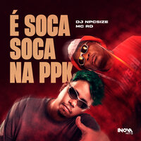 É SOCA SOCA NA PPK - MC RD & DJ NpcSize