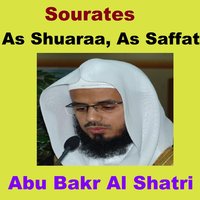 Sourate As Saffat - Sheikh Abu Bakr Al Shatri