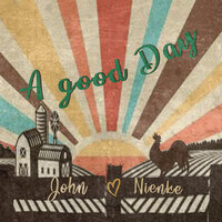 A Good Day Reprise - John & Nienke