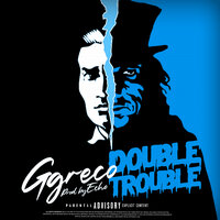 Double Trouble - Ggreco & Echo