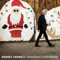 Merry Christmas From An Empty Bed - Rodney Crowell & Brennen Leigh