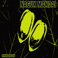 Naguk Mandai - Ryan 4Play