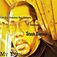 My Town - Stash LoMain