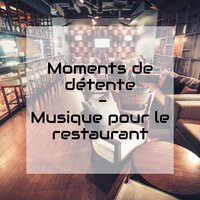Juste moi et toi - Restaurant Background Music Academy