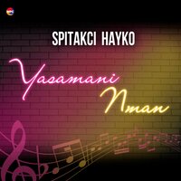 Nerir Indz - Spitakci Hayko
