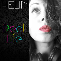 Real Life - Helin