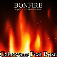 Bonfire - Galaxyano & Rose