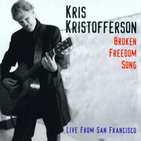 Broken Freedom Song - Kris Kristofferson