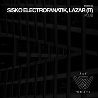 Plus - Sisko Electrofanatik & Lazar (IT)