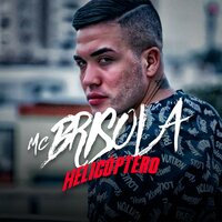 Helicóptero - Mc Brisola