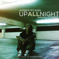 Up All Night - Dennis Blaze & Amber Ryann & LStreetz
