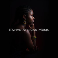 Spiritual African Chants - Native Classical Sounds & Ethnic Moods Academy