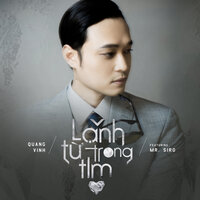 Lạnh Từ Trong Tim - Quang Vinh & Mr Siro